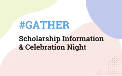 #Gather: Scholarship Information and Celebration Night