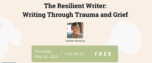 #Gather: The Resilient Writer—Writing Through Trauma and Grief