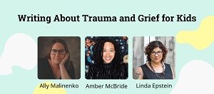 #Gather: Writing About Trauma and Grief for Kids