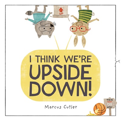 Book cover: I Think We're Upside Down!